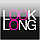 LOOK LONG