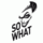 So What Music
