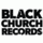 BLACK CHURCH RECORDS