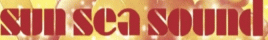 Sun Sea Sound