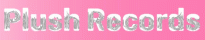 Plush Records