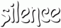 SILENCE