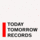 Today, Tomorrow Records
