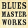 BLUES MASTER WORKS