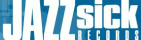 JAZZSICK RECORDS