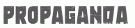 PROPAGANDA