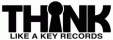 THINK LIKE A KEY RECORDS