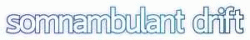 Somnambulant Drift US