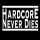 Hardcore Never Dies
