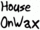 HouseOnWax