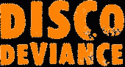 DISCO DEVIANCE