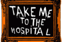 Take Me to the Hospital