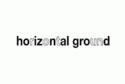 Horizontal Ground