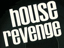 House Revenge