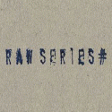 RAW Series