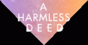 A Harmless Deed