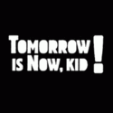 Tomorrow Is Now, Kid!