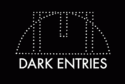Dark Entries