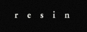 RESIN