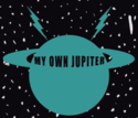 My Own Jupiter