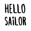 HELLO SAILOR