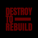 Destroy To Rebuild Records