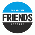 Fair Weather Friends Records