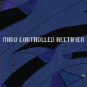 Mind Controlled Rectifier