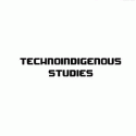 Technoindigenous Studies