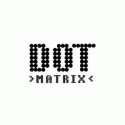 Dot Matrix