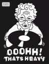 Ooohh! That`s Heavy