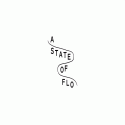 A State of Flo