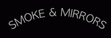 SMOKE & MIRRORS