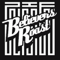 Believers Roast