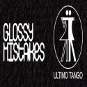 Glossy Mistakes + Ultimo Tango