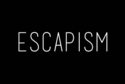 Escapism
