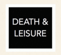 DEATH & LEISURE