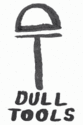 Dull Tools