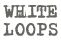 Whiteloops