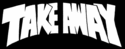 TAKE AWAY