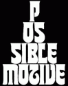 Possible Motive