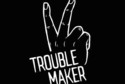 Trouble Maker