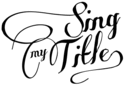 SING MY TITLE