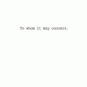 To Whom It May Concern