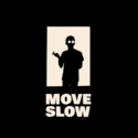 Move Slow