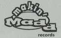 Makin Madd Records